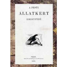 Fővárosi Állat- és Növénykert A pesti állatkert ismertetése egy szakértőtől antikvárium - használt könyv