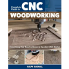 Fox Chapel Publishing Complete Guide to CNC Woodworking