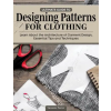 Fox Chapel Publishing Ultimate Guide to Designing Patterns for Clothing (Könyv)