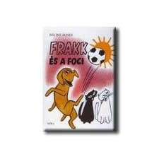 - FRAKK ÉS A FOCI gyermek- és ifjúsági könyv