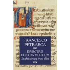 Francesco Petrarca Invective contra medicum - Invektívák egy orvos ellen irodalom