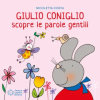 Franco Cosimo Panini Giulio Coniglio scopre le parole gentili | Nicoletta Costa