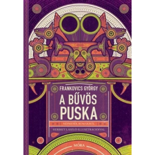 Frankovics György - A bűvös puska egyéb könyv