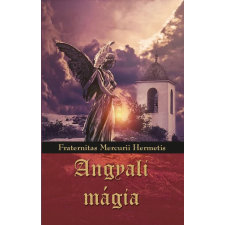 Fraternitas Mercurii Hermetis - Angyali mágia ezoterika