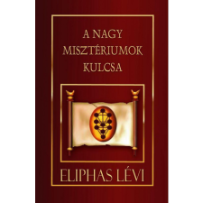 Fraternitas Mercurii Hermetis Kiadó A nagy misztériumok kulcsa ezoterika