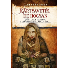 Fraternitas Mercurii Hermetis Kiadó Carla Ferguson - Kártyavetés, de hogyan ezoterika