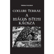Fraternitas Mercurii Hermetis Kiadó Coelum Terrae - A mágus isteni káosza ezoterika