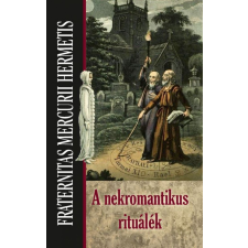 Fraternitas Mercurii Hermetis Kiadó Leilah Wendell - A nekromantikus rituálék ezoterika