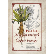 Fraternitas Mercurii Hermetis Kiadó Mágikus növények - Okkult botanika ezoterika