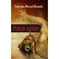 Fraternitas Mercurii Hermetis Pokoli szótár (BK24-204738) ezoterika