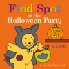 Frederick Warne &amp; Co Find Spot at the Halloween Party: A Lift-The-Flap Book | Eric Hill
