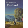  Free Land – Rose Wilder Lane (Puha kötésű)