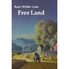  Free Land – Rose Wilder Lane (Puha kötésű) idegen nyelvű könyv