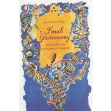 French Gastronomy – Jean-Robert Pitte idegen nyelvű könyv