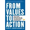  From Values to Action: The Four Principles of Values-Based Leadership – Harry M Kraemer