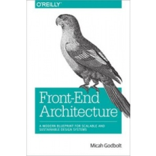  Frontend Architecture for Design Systems – Micah Godbolt idegen nyelvű könyv
