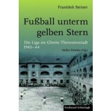  Fußball unterm gelben Stern – Frantisek Steiner,Stefan Zwicker idegen nyelvű könyv