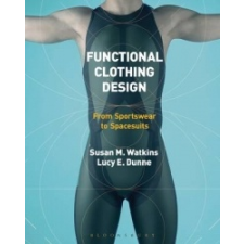 Functional Clothing Design – Lucy Dunne,Susan Watkins idegen nyelvű könyv