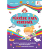  Fürkész Kata keresgél - Figyelmet, memóriát és gondolkodást fejlesztő feladatok 4-7 éves gyermekek számára - Tudatos Szü