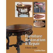  Furniture Restoration and Repair – MS Cynthia L Haas idegen nyelvű könyv