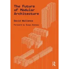  Future of Modular Architecture – David (David Wallance Architect PLLC) Wallance idegen nyelvű könyv