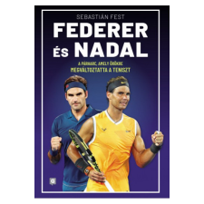 G-Adam Stúdió Federer és Nadal - A párharc, amely örökre megváltoztatta a teniszt sport
