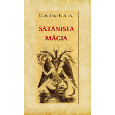 G. S. Frater P. A. X., Sátánista mágia (BK24-182958) - Mágia, okkultizmus ezoterika