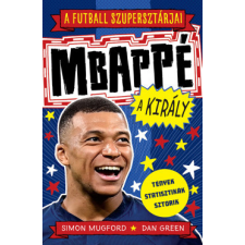 Gabo A futball szupersztárjai: Mbappé, a király sport