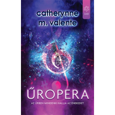 Gabo Catherynne M. Valente - Űropera (új példány) regény