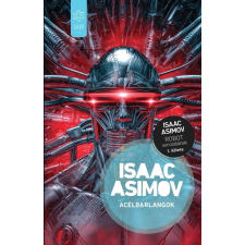 Gabo Isaac Asimov - Acélbarlangok - Robot-sorozat 1. regény
