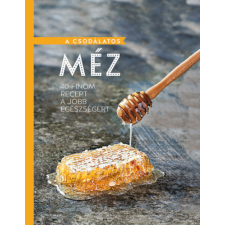 Gabo Kiadó A csodálatos méz - 40 finom recept a jobb egészségért gasztronómia