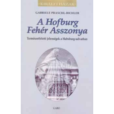 Gabo Kiadó A Hofburg fehér asszonya antikvárium - használt könyv