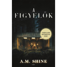 Gabo Kiadó A. M. Shine - A figyelők regény