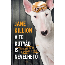 Gabo Kiadó A te kutyád is nevelhető - Nehezebb esetek eredményes képzése hobbi, szabadidő