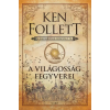 Gabo Kiadó Ken Follett - A világosság fegyverei - Kingsbridge-sorozat IV.
