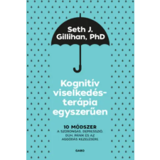 Gabo Kiadó Kognitív viselkedésterápia egyszerűen | Seth J. Gillihan egyéb könyv