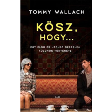 Gabo Kiadó Kösz, hogy… - Egy első és utolsó szerelem különös története gyermek- és ifjúsági könyv