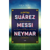 Gabo Kiadó Luca Caioli - Álomtrió - Suárez, Messi, Neymar