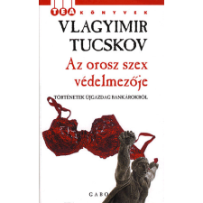 Gabo Kiadó TUCSKOV VLAGYIMIR - Az orosz szex védelmezője regény