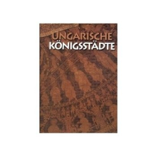 Gabo Kiadó Ungarische Königsstädte ismeretterjesztés