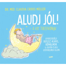 Gabo Könyvkiadó Aludj jól! - A kis túlélőkönyv életmód, egészség