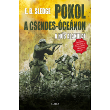 GABO KÖNYVKIADÓ ÉS KERESK.KFT. Eugene B. Sledge- Pokol a Csendes-óceánon történelem