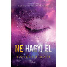 GABO KÖNYVKIADÓ ÉS KERESK.KFT. Ne hagyj el - Tahereh Mafi regény
