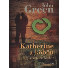 Gabo Könyvkiadó Katherine a köbön - Avagy a szerelem képlete gyermek- és ifjúsági könyv