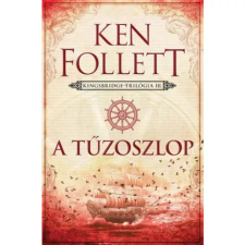 Gabo Könyvkiadó Ken Follett - A tűzoszlop - Kingsbridge-trilógia 3. irodalom