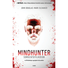 Gabo Könyvkiadó Mindhunter - Sorozatgyilkosok - Az FBI különleges egységének kulisszatitkai (új kiadás) regény
