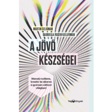 Gabriella Rosen Kellerman  Martin Seligman - A jövő készségei egyéb könyv