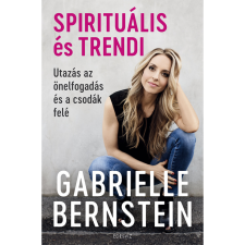 Gabrielle Bernstein Spirituális és trendi (BK24-203294) életmód, egészség