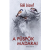 Gáli József GÁLI JÓZSEF - A PÜSPÖK MADARAI