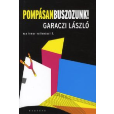Garaczi László POMPÁSAN BUSZOZUNK! – EGY LEMUR VALLOMÁSAI 2. regény